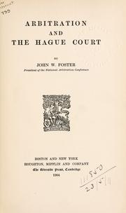 Cover of: Arbitration and the Hague Court by John Watson Foster, John Watson Foster