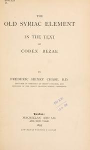 The Old Syriac element in the text of Codex Bezae by F. H. Chase
