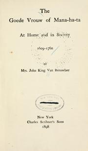 Cover of: The goede vrouw of Mana-ha-ta at home and in society, 1609-1760 by May (King) Van Rensselaer