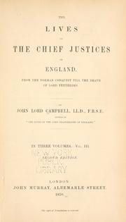 Cover of: The lives of the Chief justices of England by John Campbell, 1st Baron Campbell, John Campbell, 1st Baron Campbell