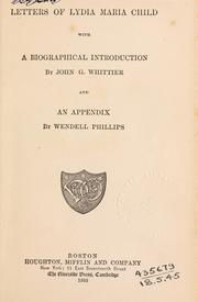 Cover of: Letters of Lydia Maria Child, with a biographical introduction by John G. Whittier and an appendix by Wendell Phillips. by l. maria child