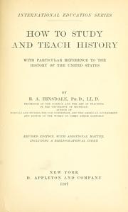 Cover of: How to study and teach history : with particular reference to the history of the United States. --.