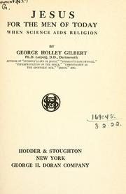 Cover of: Jesus for the men of to-day when science aids religion. by George Holley Gilbert