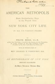 Cover of: The American metropolis: from Knickerbocker days to the present  time; New York City life in all its various phases