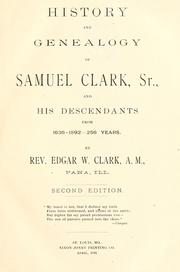 Cover of: History and genealogy of Samuel Clark, sr., and his descendants from 1636-1897--261 years.