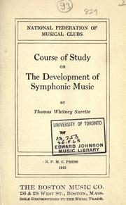 Cover of: Course of study on the development of symphonic music by Thomas Whitney Surette, Thomas Whitney Surette