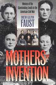 Cover of: Mothers of invention: women of the slaveholding South in the American Civil War