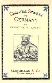 Cover of: Christian singers of Germany. by Catherine Winkworth