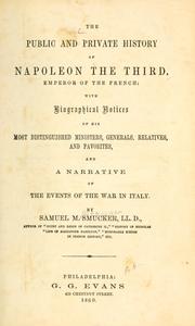 Cover of: The public and private history of Napoleon the Third, Emperor of the French by Samuel M. Smucker
