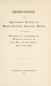 Dedication of the equestrian statue of Major-General Charles Devens by Worcester County (Mass.). Worcester County Memorial Devens' Statue Commission.