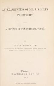 An examination of Mr. J.S. Mill's philosophy by McCosh, James