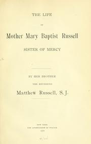 The life of Mother Mary Baptist Russell, Sister of Mercy by Russell, Matthew