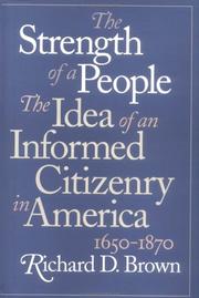 Cover of: The strength of a people: the idea of an informed citizenry in America, 1650-1870