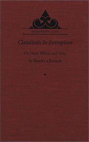 Cover of: Claudian's In Eutropium, or, How, when, and why to slander a eunuch by Jacqueline Long