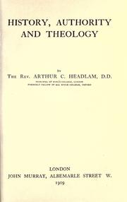 Cover of: History, authority and theology by Arthur Cayley Headlam