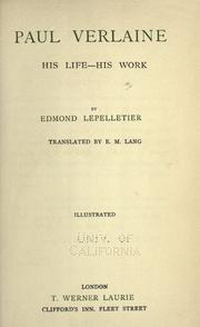 Cover of: Paul Verlaine, his life--his work by Edmond Lepelletier