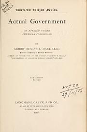 Cover of: Actual government as applied under American conditions. by Albert Bushnell Hart
