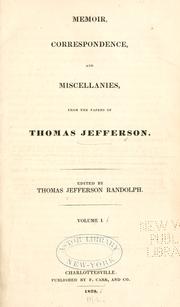 Cover of: Memoir, correspondence, and miscellanies from the papers of T. Jefferson. by Thomas Jefferson