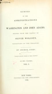 Cover of: Memoirs of the administrations of Washington and John Adams: edited from the papers of Oliver Wolcott, secretary of the treasury.
