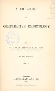 Cover of: A treatise on comparative embryology. by Francis Maitland Balfour