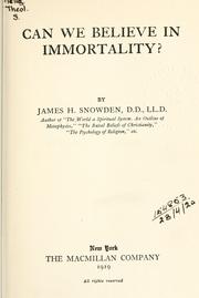 Cover of: Can we believe in immortality? by James Henry Snowden, James Henry Snowden