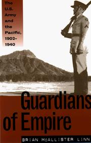 Cover of: Guardians of empire: the U.S. Army and the Pacific, 1902-1940