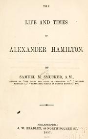 Cover of: The life and times of Alexander Hamilton. by Samuel M. Smucker
