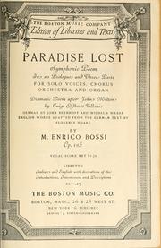 Cover of: Paradise lost: symphonic poem in a prologue and three parts for solo voices, chorus, orchestra and organ.