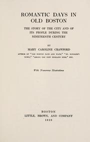 Cover of: Romantic days in old Boston by Mary Caroline Crawford, Mary Caroline Crawford