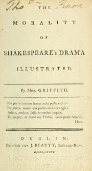 The morality of Shakespeare's drama illustrated by Griffith Mrs.