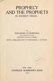 Prophecy and the prophets in ancient Israel by Theodore H. Robinson