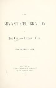 Cover of: The Bryant celebration by the Chicago Literary Club, Nov. 3, 1874.