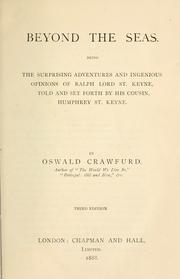 Cover of: Beyond the seas: being the surprising adventures and ingenious opinions of Ralph, Lord St. Keyne, told and set forth by his cousin, Humphrey St. Keyne.