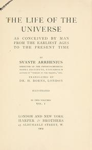 Cover of: The life of the universe as conceived by man from the earliest ages to the present time by Svante Arrhenius