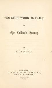 Cover of: "No such word as fail;" or, The children's journey. by Alice B. Haven