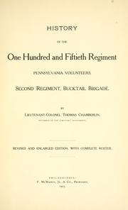 History of the One hundred and fiftieth regiment, Pennsylvania volunteers, Second regiment, Bucktail brigade by Thomas Chamberlin