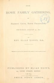 Cover of: The Howe family gathering, at Harmony Grove, South Framingham, Thursday, August 31, 1871 by Elias Nason