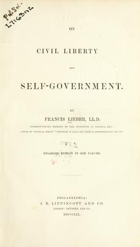 On civil liberty and self-government. by Francis Lieber