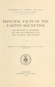 Cover of: Principal facts of the earth's magnetism and methods of determining the true meridian and the magnetic declination. by U.S. Coast and Geodetic Survey.