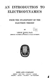 Cover of: An introduction to electrodynamics from the standpoint of the electron theory by Page, Leigh, Page, Leigh