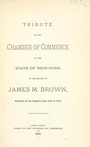 Cover of: Tribute ... to the memory of James M. Brown, President of the Chamber from 1884 to 1887.