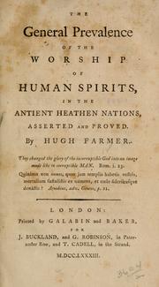 Cover of: The general prevalence of the worship of human spirits, in the antient heathen nations