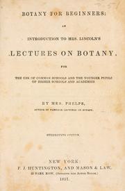 Cover of: Botany for beginners by Almira (Hart) Lincoln Phelps, Almira (Hart) Lincoln Phelps