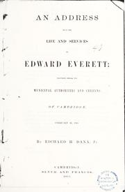 Cover of: An  address upon the life and services of Edward Everett by Richard Henry Dana