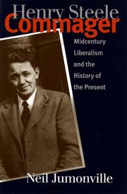 Cover of: Henry Steele Commager: midcentury liberalism and the history of the present