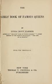 Cover of: The girl's book of famous queens by Lydia Hoyt Farmer, Lydia Hoyt Farmer