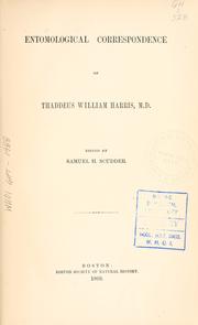 Cover of: Entomological correspondence of Thaddeus William Harris, M. D.