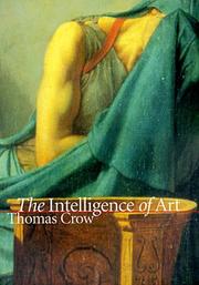 The intelligence of art by Thomas E. Crow