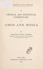 Cover of: A critical and exegetical commentary on Amos and Hosea. by William Rainey Harper