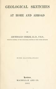 Cover of: Geological sketches at home and abroad. by Archibald Geikie